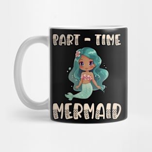 Part Time Mermaid Mug